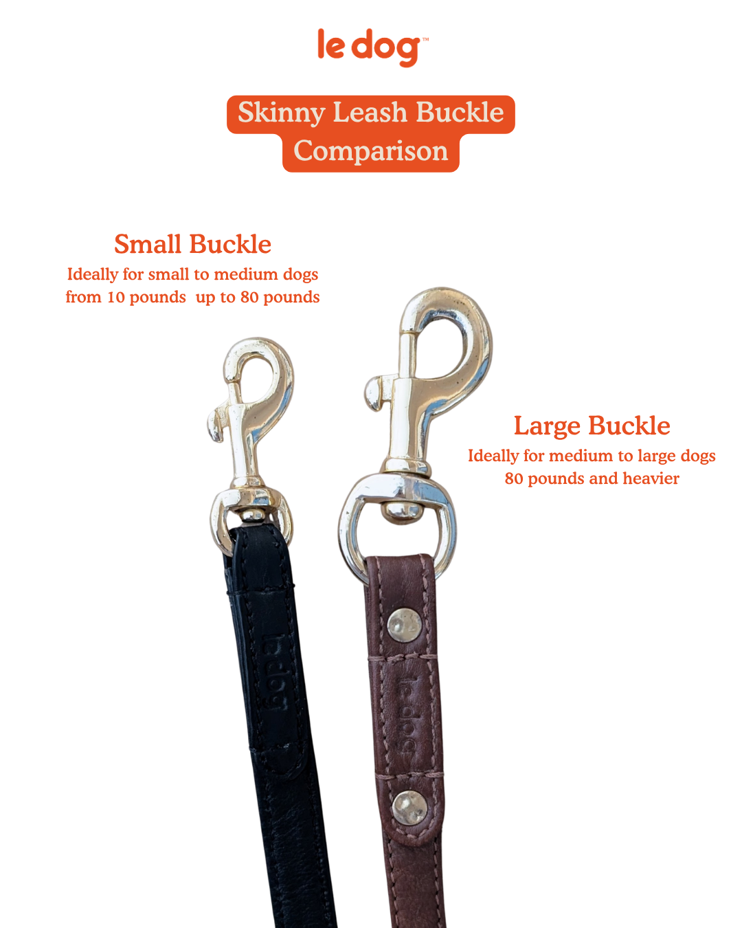 Le Dog Skinny Leash buckle sizes for small and large dogs